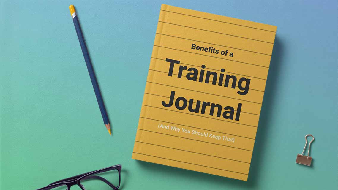 Benefits of a Training Journal (And Why You Should Keep That)